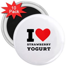 I Love Strawberry Yogurt 3  Magnets (10 Pack)  by ilovewhateva