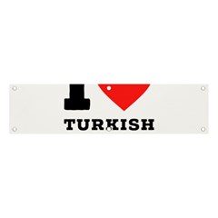 I Love Turkish Delight Banner And Sign 4  X 1  by ilovewhateva