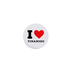I Love Tiramisu 1  Mini Magnets