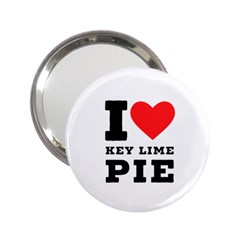 I Love Key Lime Pie 2 25  Handbag Mirrors by ilovewhateva
