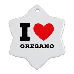 I Love Oregano Ornament (snowflake) by ilovewhateva