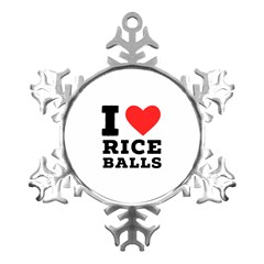 I Love Rice Balls Metal Small Snowflake Ornament by ilovewhateva