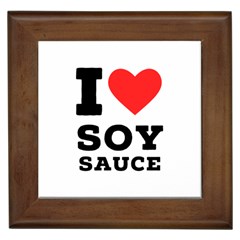 I Love Soy Sauce Framed Tile by ilovewhateva