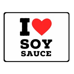I Love Soy Sauce Two Sides Fleece Blanket (small) by ilovewhateva