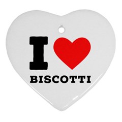 I Love Biscotti Heart Ornament (two Sides) by ilovewhateva