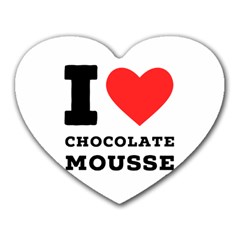 I Love Chocolate Mousse Heart Mousepad by ilovewhateva