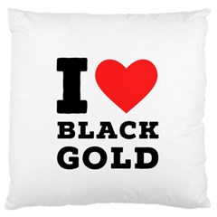 I Love Black Gold Large Premium Plush Fleece Cushion Case (two Sides) by ilovewhateva