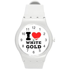 I Love White Gold  Round Plastic Sport Watch (m) by ilovewhateva