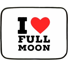 I Love Full Moon Two Sides Fleece Blanket (mini) by ilovewhateva