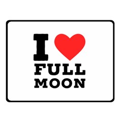 I Love Full Moon Two Sides Fleece Blanket (small) by ilovewhateva