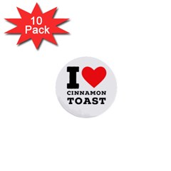 I Love Cinnamon Toast 1  Mini Buttons (10 Pack)  by ilovewhateva