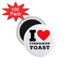I Love Cinnamon Toast 1 75  Magnets (100 Pack)  by ilovewhateva