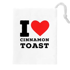 I Love Cinnamon Toast Drawstring Pouch (4xl) by ilovewhateva