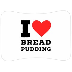 I Love Bread Pudding  Velour Seat Head Rest Cushion by ilovewhateva