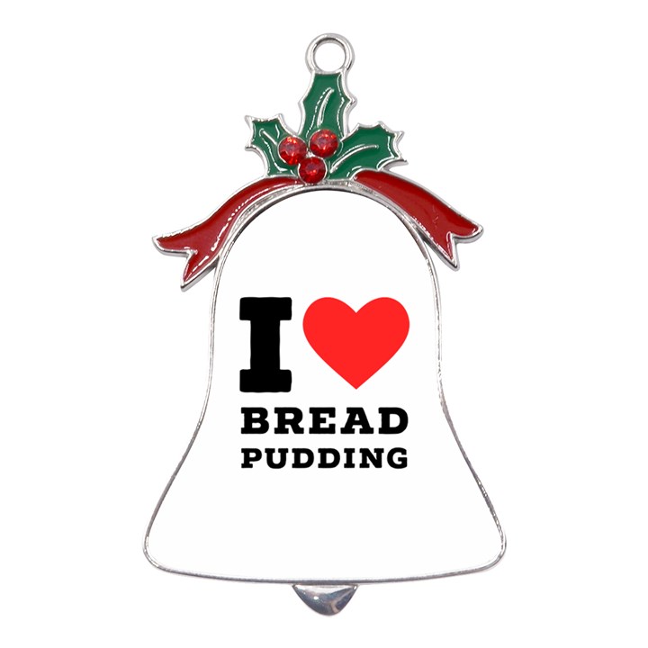 I love bread pudding  Metal Holly Leaf Bell Ornament