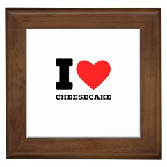 I love cheesecake Framed Tile