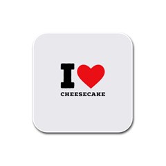 I love cheesecake Rubber Square Coaster (4 pack)