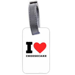 I love cheesecake Luggage Tag (two sides)