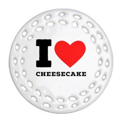I love cheesecake Ornament (Round Filigree)