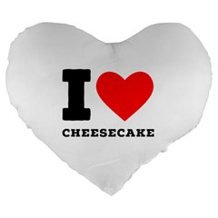 I love cheesecake Large 19  Premium Flano Heart Shape Cushions