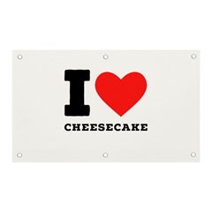 I love cheesecake Banner and Sign 5  x 3 
