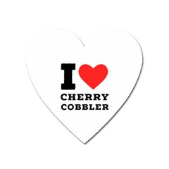 I Love Cherry Cobbler Heart Magnet by ilovewhateva