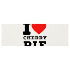 I Love Cherry Pie Banner And Sign 12  X 4  by ilovewhateva