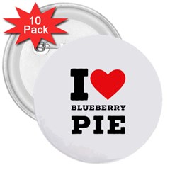 I Love Blueberry 3  Buttons (10 Pack)  by ilovewhateva