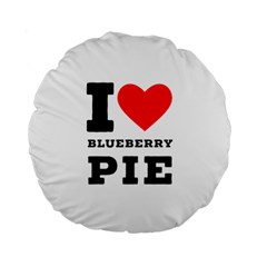 I Love Blueberry Standard 15  Premium Round Cushions by ilovewhateva