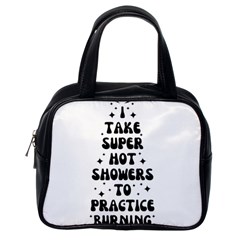 I Take A Super Hot Shower To Practice Burning In Hell Classic Handbag (one Side) by sidiakram