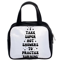 I Take A Super Hot Shower To Practice Burning In Hell Classic Handbag (two Sides) by sidiakram