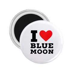 I Love Blue Moon 2 25  Magnets by ilovewhateva