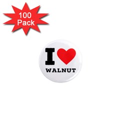 I Love Walnut 1  Mini Magnets (100 Pack)  by ilovewhateva