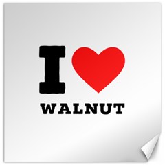 I Love Walnut Canvas 12  X 12  by ilovewhateva