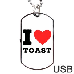 I Love Toast Dog Tag Usb Flash (two Sides) by ilovewhateva