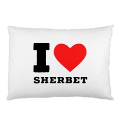 I Love Sherbet Pillow Case by ilovewhateva