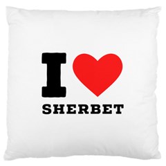 I Love Sherbet Large Cushion Case (two Sides) by ilovewhateva