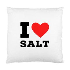 I Love Salt Standard Cushion Case (one Side) by ilovewhateva