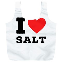 I Love Salt Full Print Recycle Bag (xxxl) by ilovewhateva