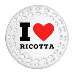 I Love Ricotta Ornament (round Filigree) by ilovewhateva