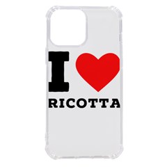 I Love Ricotta Iphone 13 Pro Max Tpu Uv Print Case by ilovewhateva