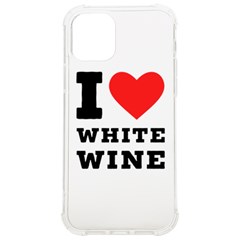 I Love White Wine Iphone 12/12 Pro Tpu Uv Print Case by ilovewhateva