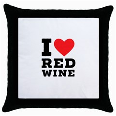I Love Red Wine Throw Pillow Case (black) by ilovewhateva