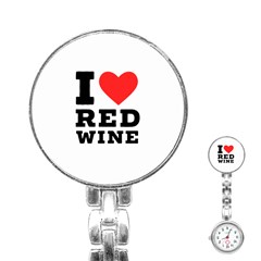 I Love Red Wine Stainless Steel Nurses Watch by ilovewhateva