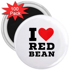 I Love Red Bean 3  Magnets (100 Pack) by ilovewhateva