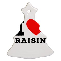 I Love Raisin  Christmas Tree Ornament (two Sides) by ilovewhateva