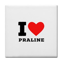 I Love Praline  Tile Coaster by ilovewhateva