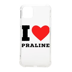 I Love Praline  Iphone 11 Pro Max 6 5 Inch Tpu Uv Print Case by ilovewhateva