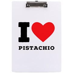 I Love Pistachio A4 Acrylic Clipboard by ilovewhateva