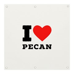 I love pecan Banner and Sign 3  x 3 